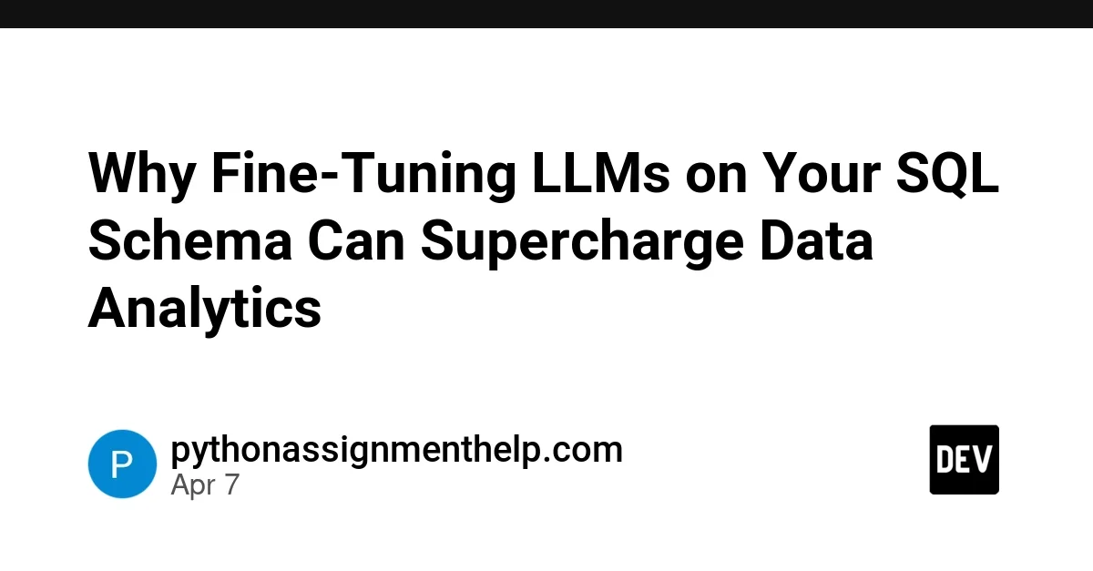 Why Fine-Tuning LLMs on Your SQL Schema Can Supercharge Data Analytics