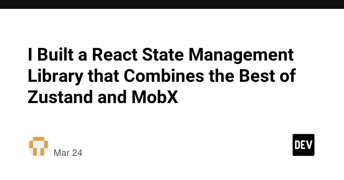 I Built a React State Management Library that Combines the Best of Zustand and MobX