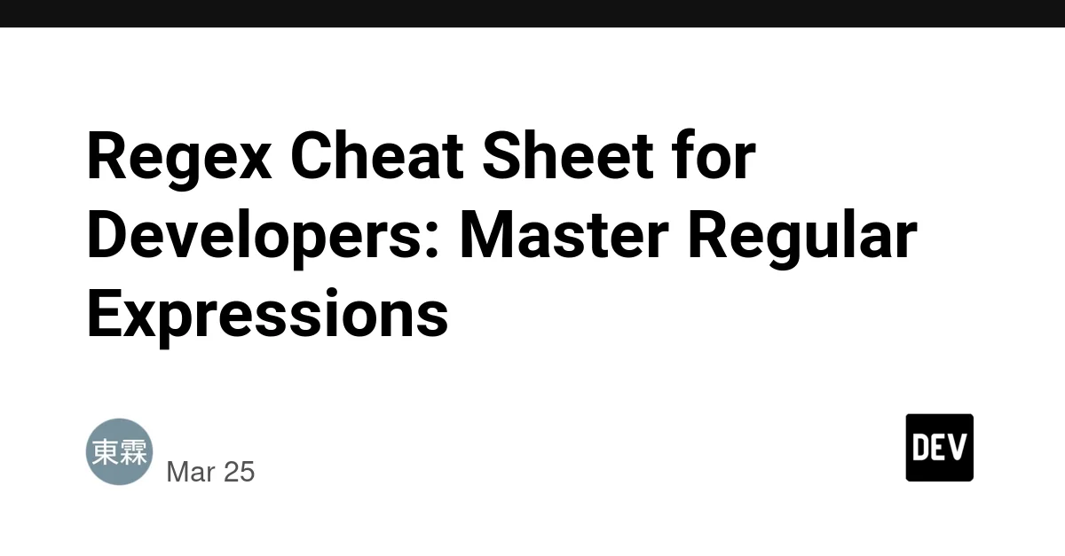 Regex Cheat Sheet for Developers: Master Regular Expressions