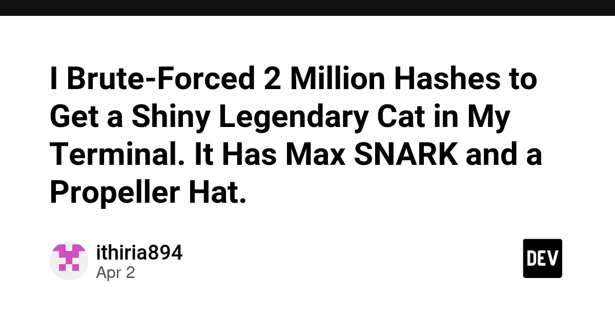 I Brute-Forced 2 Million Hashes to Get a Shiny Legendary Cat in My Terminal. It Has Max SNARK and a Propeller Hat.