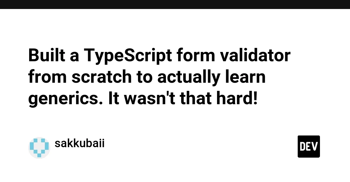 Built a TypeScript form validator from scratch to actually learn TypeScript!